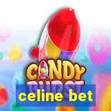 celine bet